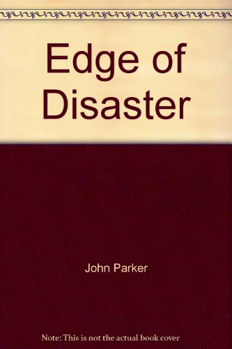 9780760849514: Edge of Disaster [Paperback] by Parker, John
