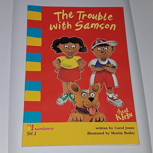 The Trouble With Samson (Just Kids, Set 1) (9780760850244) by Carol Jones