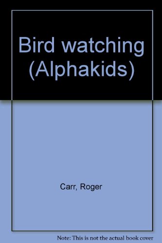 Beispielbild fr Bird watching (Alphakids) zum Verkauf von Wonder Book