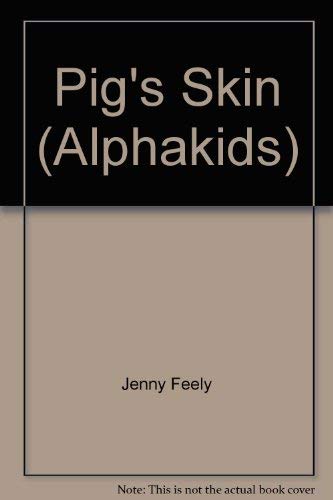 Stock image for Pig's Skin (Alphakids) for sale by Wonder Book