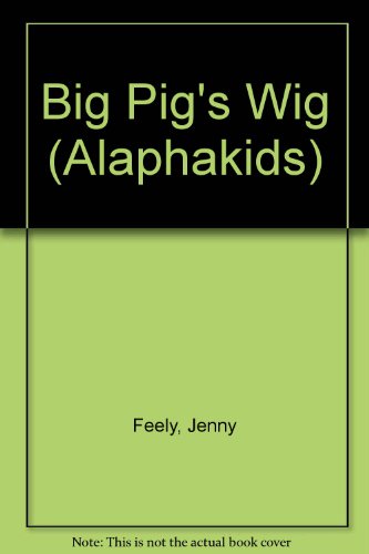 Stock image for Big Pig's Wig (Alaphakids) for sale by Wonder Book