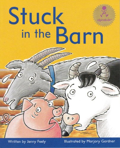 Stock image for Stuck in the Barn (alphakids) for sale by -OnTimeBooks-