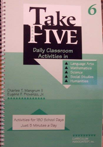 Beispielbild fr Take Five: Daily Classroom Activities in Language Arts, Mathematics, Science, Social Studies & Humanities (6) zum Verkauf von SecondSale