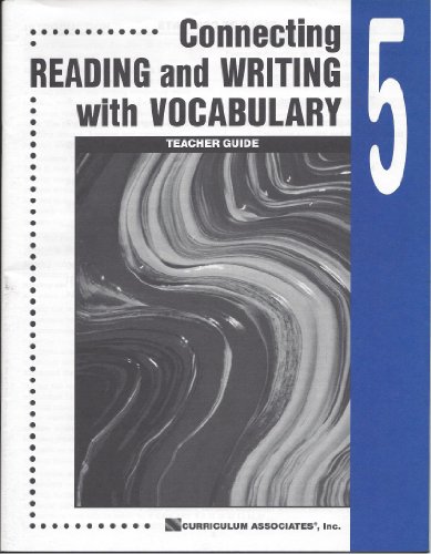 Connecting Reading and Writing with Vocabulary Level 5 Teachers Guide (9780760923078) by Curriculum Associates