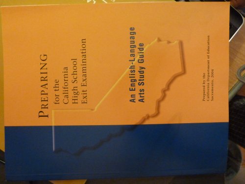 Preparing for the California High School Exit Examination: An English-Language Arts Study Guide (9780760924037) by California Department Of Education