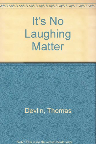 It's No Laughing Matter (9780761005544) by Devlin, Thomas