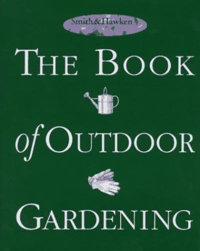 Stock image for Smith & Hawken: The Book of Outdoor Gardening for sale by HPB-Diamond