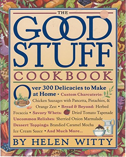 Imagen de archivo de The Good Stuff Cookbook: Over 300 Delicacies to Make at Home a la venta por SecondSale