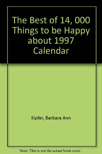 Cal 97 14,000 Things to Be Happy About (9780761103233) by Kipfer, Barbara Ann