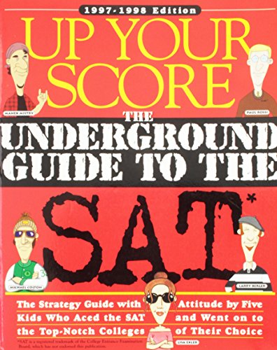 Imagen de archivo de Up Your Score: The Underground Guide to the Sat a la venta por -OnTimeBooks-