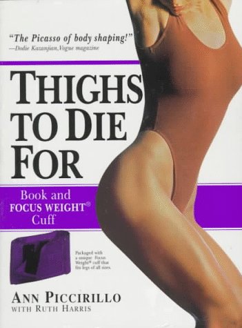 Imagen de archivo de Thighs to Die for [With Exercise Pouch] a la venta por ThriftBooks-Dallas