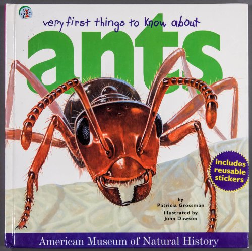 Very First Things to Know About Ants (American Museum of Natural History) - Grossman, Patricia