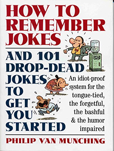 Imagen de archivo de How to Remember Jokes - and 101 Drop-Dead Jokes to Get You Started a la venta por Ed Buryn Books