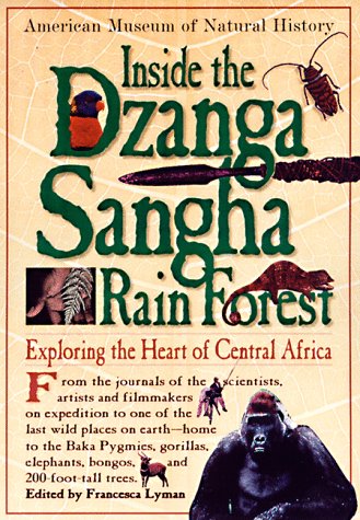 9780761108702: Inside the Dzanga-Sangha Rain Forest: Exploring the Heart of Central Africa