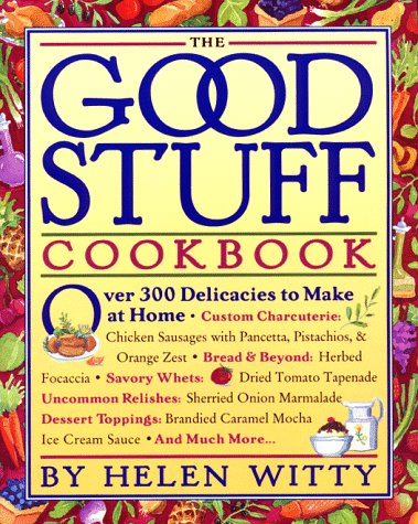 Beispielbild fr The Good Stuff Cookbook : Over 300 Delicacies to Make at Home zum Verkauf von Better World Books