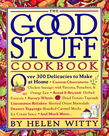 Stock image for The Good Stuff Cookbook : Over 300 Delicacies to Make at Home for sale by Better World Books