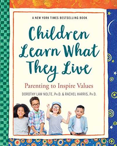Stock image for Children Learn What They Live: Parenting to Inspire Values for sale by Orion Tech
