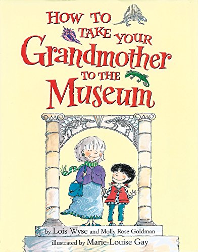 Beispielbild fr How to Take Your Grandmother to the Museum zum Verkauf von SecondSale