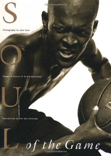 Beispielbild fr Soul of the Game: Images & Voices of Street Basketball zum Verkauf von SecondSale