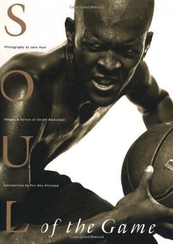 Stock image for Soul of the Game: Images & Voices of Street Basketball for sale by SecondSale