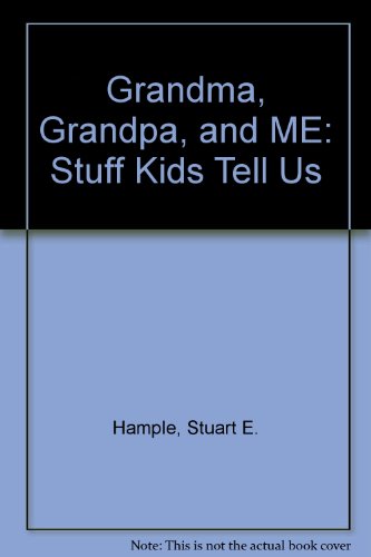 9780761110330: Grandma, Grandpa, and ME: Stuff Kids Tell Us