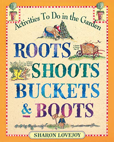 Stock image for Roots, Shoots, Buckets & Boots: Gardening Together with Children for sale by SecondSale