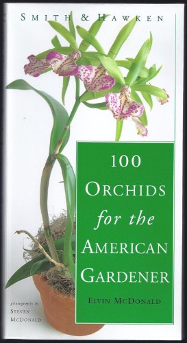 9780761110712: Smith and Hawken 100 Orchids for the American Gardener (Smith & Hawken)