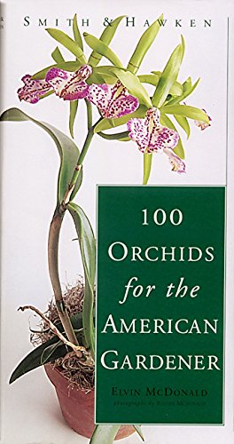 Imagen de archivo de 100 Orchids for the American Gardener a la venta por Ed Buryn Books