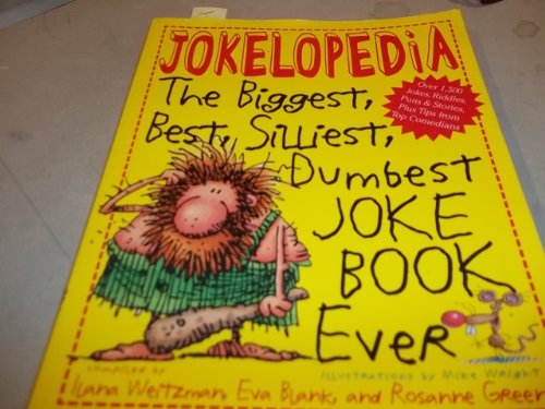 Imagen de archivo de Jokelopedia : The Biggest, Best, Silliest, Dumbest Joke Book Ever a la venta por Better World Books: West