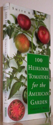 9780761114000: 100 Heirloom Tomatoes for the American Garden