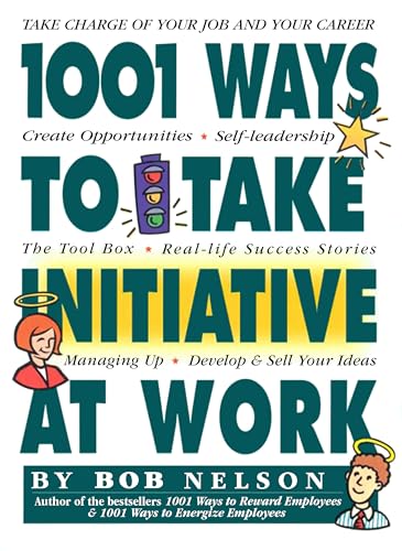 9780761114055: 1001 Ways to Take Initiative at Work