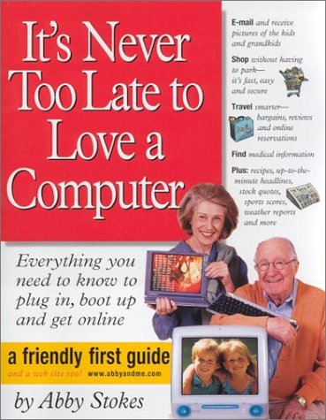 Imagen de archivo de It's Never Too Late to Love a Computer a la venta por WorldofBooks