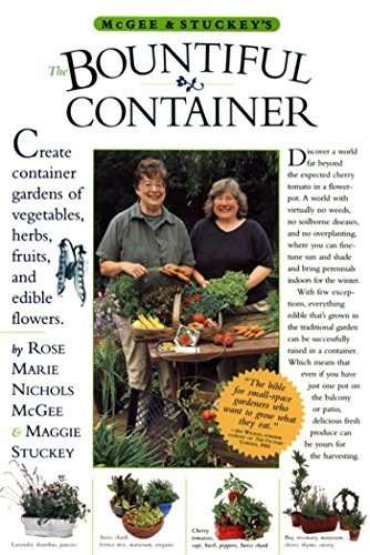 Beispielbild fr McGee & Stuckey's Bountiful Container: Create Container Gardens of Vegetables, Herbs, Fruits, and Edible Flowers zum Verkauf von Wonder Book