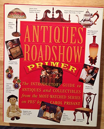 9780761117759: Antiques Roadshow Primer: The Introductory Guide to Antiques and Collectibles from the Most-Watched Series on PBS (USA)