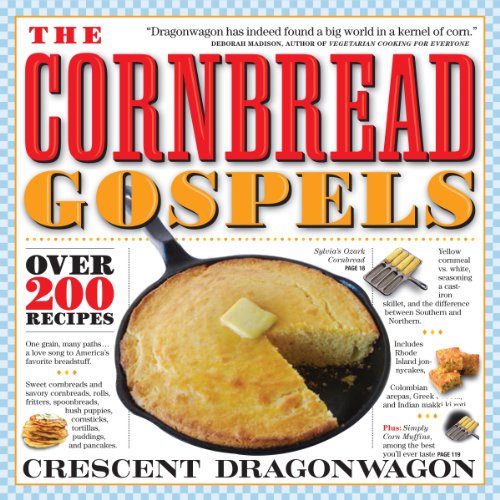 The Cornbread Gospels (9780761119166) by Dragonwagon, Crescent