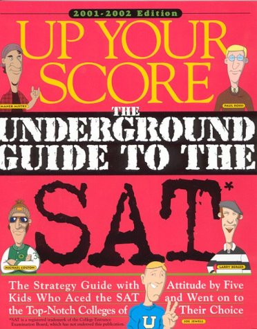 Stock image for Up Your Score 2001-2002 : The Underground Guide to the SAT for sale by Better World Books