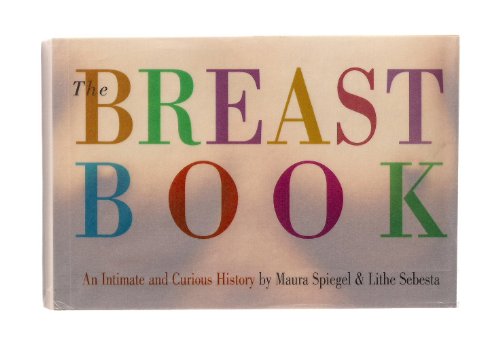 Beispielbild fr The Breast Book: An Intimate and Curious History zum Verkauf von SecondSale