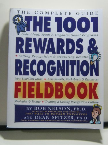 Stock image for The 1001 Rewards & Recognition Fieldbook: The Complete Guide for sale by SecondSale