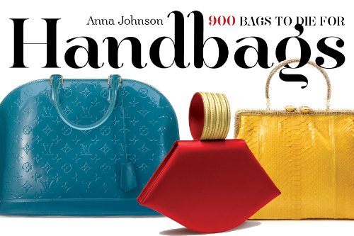 Stock image for Handbags: 900 Bags to Die for for sale by ThriftBooks-Atlanta