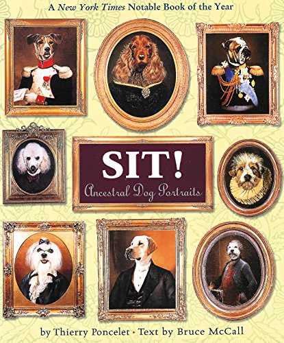Beispielbild fr Sit!: Ancestral Dog Portraits zum Verkauf von Wonder Book