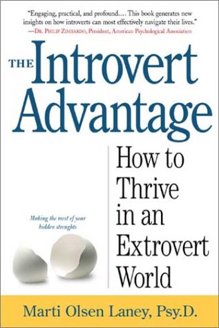 Beispielbild fr The Introvert Advantage : Making the Most of Your Inner Strengths zum Verkauf von Better World Books