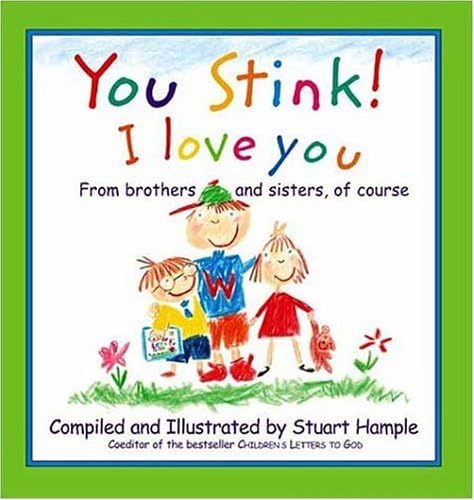 Beispielbild fr You Stink! I Love You : From Brothers and Sisters, of Course zum Verkauf von Better World Books