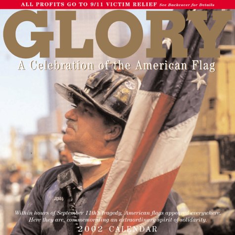 Stock image for Glory A Celebration of the American Flag 2002 Calendar for sale by Kingship Books