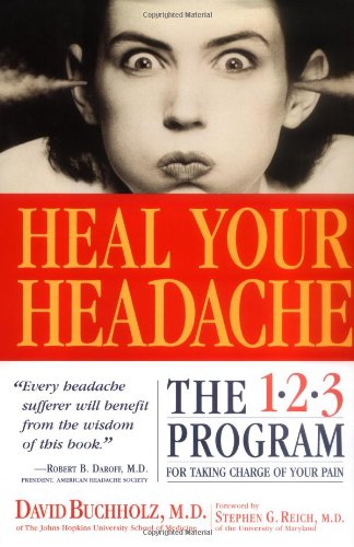 9780761127987: Heal Your Headache: The 1-2-3 Program for Taking Charge of Your Pain