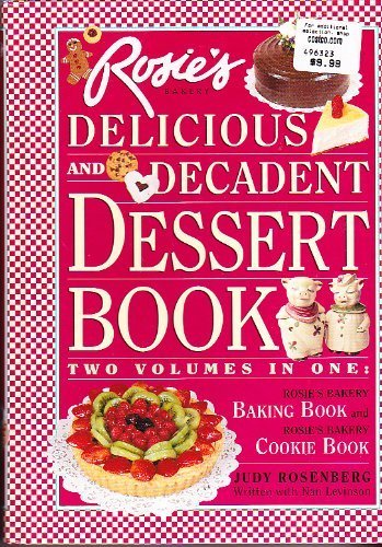 Stock image for Rosie's Bakery Delicious and Decadent Dessert Book for sale by savehere619