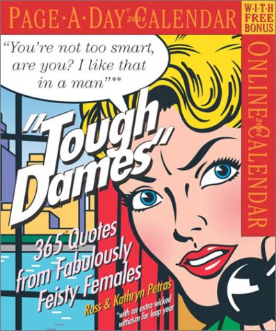 Tough Dames Page-A-Day Calendar 2004 (9780761128342) by Petras, Ross; Petras, Kathryn