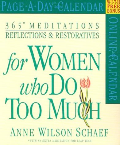 365 Meditations, Reflections & Restoratives for Women Who Do Too Much Page-A-Day Calendar 2004 (9780761128366) by Schaef, Anne Wilson