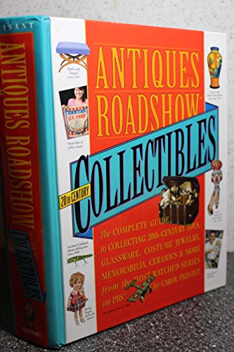 Stock image for Antiques Roadshow Collectibles: The Complete Guide to Collecting 20th Century Glassware, Costume Jewelry, Memorabila, Toys and More From the Most-Watched Show on PBS for sale by Dream Books Co.