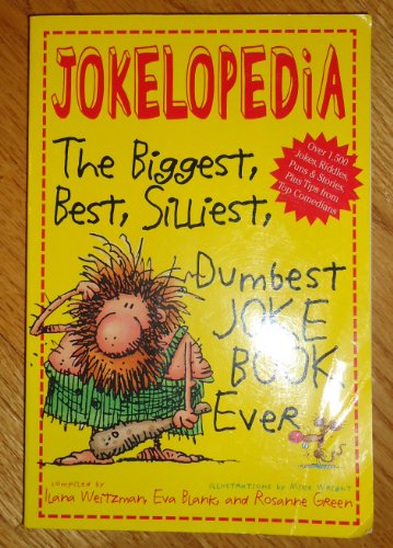 Beispielbild fr Jokelopedia The Biggest, Best, Silliiest, Dumbest Joke Book Ever zum Verkauf von Wonder Book