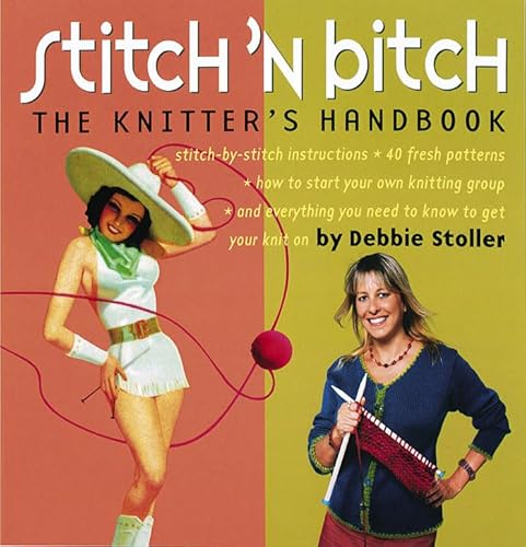 Beispielbild fr Stitch 'N Bitch: The Knitter's Handbook zum Verkauf von Revaluation Books